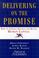 Cover of: Delivering on the promise