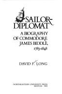 Cover of: Sailor-diplomat: a biography of Commodore James Biddle, 1783-1848