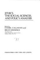Ethics, the social sciences, and policy analysis by Daniel Callahan
