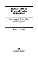 Cover of: Family life in central Italy, 1880-1910: sharecropping, wage labor, and coresidence