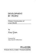 Cover of: Development by people: citizen construction of a just world