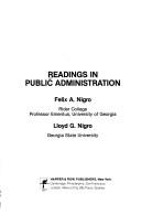 Cover of: Readings in public administration by [edited by] Felix A. Nigro, Lloyd G. Nigro.