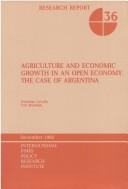 Agriculture and economic growth in an open economy--the case of Argentina by Domingo Felipe Cavallo