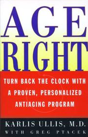 Cover of: Age Right: Turn Back the Clock with a Proven, Personalized, Anti-Aging Program