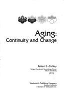 Cover of: Aging, continuity and change | Robert C. Atchley