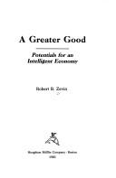 Cover of: A greater good by Robert Brooke Zevin