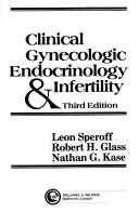 Cover of: Clinical gynecologic endocrinology & infertility