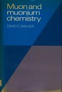 Muon and muonium chemistry by Walker, David C.