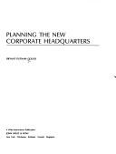 Planning the new corporate headquarters by Bryant Putnam Gould