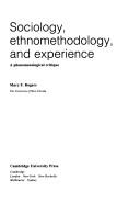 Cover of: Sociology, ethnomethodology, and experience: a phenomenological critique