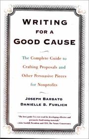 Cover of: Writing for a Good Cause: The Complete Guide to Crafting Proposals and Other Persuasive Pieces for Nonprofits