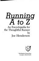 Cover of: Running A to Z: an encyclopedia for the thoughtful runner