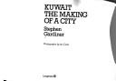 Kuwait, the making of a city by Stephen Gardiner