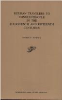 Russian travelers to Constantinople in the fourteenth and fifteenth centuries by George P. Majeska