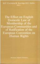 Cover of: The Effect on English domestic law of membership of the European Communities and of ratification of the European Convention on Human Rights by edited by M.P. Furmston, R. Kerridge, B.E. Sufrin.