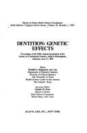 Cover of: Dentition: genetic effects : proceedings of the Fifth Annual Symposium of the Society of Craniofacial Genetics, held in Birmingham, Alabama, June 13, 1982