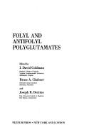 Folyl and antifolyl polyglutamates by I. David Goldman, Joseph R. Bertino, Bruce Chabner