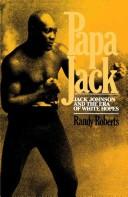 Cover of: Papa Jack: Jack Johnson and the era of white hopes