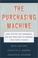 Cover of: The Purchasing Machine