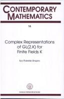 Cover of: Complex representations of GL(2,K) for finite fields K