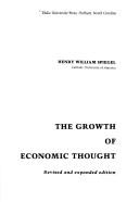 Cover of: The growth of economic thought by Henry William Spiegel
