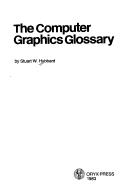 Cover of: The computer graphics glossary by Stuart W. Hubbard