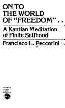 Cover of: On to the world of freedom--: a Kantian meditation of finite selfhood