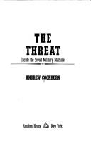 Cover of: The threat: inside the Soviet military machine
