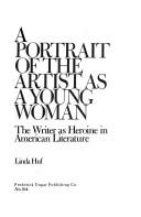 A portrait of the artist as a young woman by Linda Huf