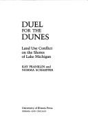 Cover of: Duel for the dunes: land use conflict on the shores of Lake Michigan