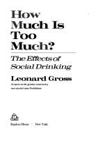 Cover of: How much is too much? by Leonard Gross