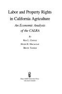 Cover of: Labor and property rights in California agriculture by Rex L. Cottle