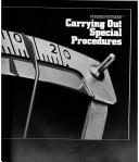 Cover of: Carrying out special procedures. by 