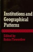 Institutions and geographical patterns by Robin Flowerdew