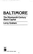 Cover of: Baltimore, the nineteenth century black capital by Leroy Graham