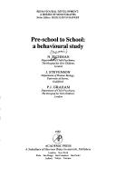 Cover of: Pre-school to school: a behavioural study