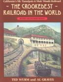 Cover of: crookedest railroad in the world | Ted Wurm