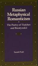 Cover of: Russian metaphysical romanticism: the poetry of Tiutchev and Boratynskii