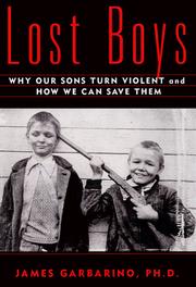 Cover of: Lost Boys: Why our Sons Turn Violent and How We Can Save Them