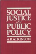Cover of: Social justice and public policy by Atkinson, A. B., A. B. Atkinson