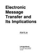 Cover of: Electronic message transfer and its implications by Lee, Alfred M.