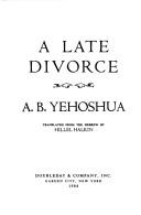 Cover of: A late divorce by Abraham B. Yehoshua, Abraham B. Yehoshua