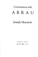 Conversations with Arrau by Joseph Horowitz, Claudio Arrau