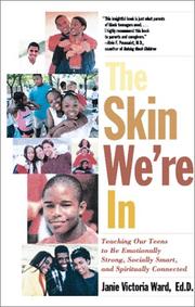Cover of: The Skin We're In: Teaching Our Teens To Be Emotionally Strong, Socially Smart, and Spiritually Connected