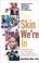 Cover of: The Skin We're In