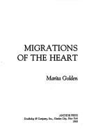 Migrations of the heart by Marita Golden