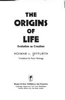 Cover of: The origins of life: evolution as creation