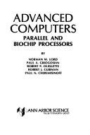 Cover of: Advanced computers: parallel and biochip processors