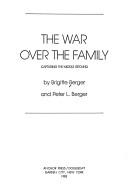Cover of: The war over the family by Brigitte Berger