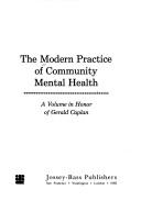 The Modern practice of community mental health by Herbert C. Schulberg, Marie Killilea